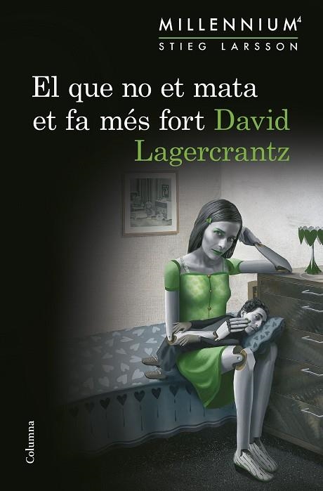 MILLENNIUM 04 EL QUE NO ET MATA ET FA MES FORT | 9788466419864 | DAVID LAGERCRANTZ