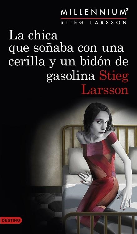 MILLENNIUM 02 LA CHICA QUE SOÑABA CON UNA CERILLA Y UN BIDON DE GASOLINA | 9788423349821 | STIEG LARSSON