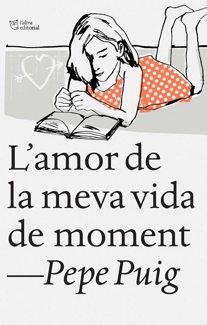 L'AMOR DE LA MEVA VIDA DE MOMENT | 9788494348136 | PUIG, PEP