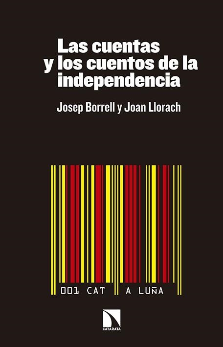 LAS CUENTAS Y LOS CUENTOS DE LA INDEPENDENCIA | 9788490970577 | BORRELL, JOSEP & LLORACH, JOAN