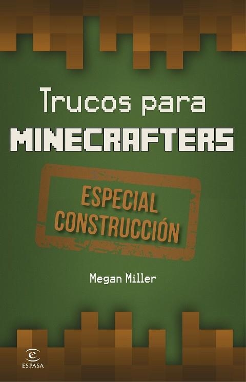 TRUCOS PARA MINECRAFTERS ESPECIAL CONSTRUCCION | 9788467045604 | MILLER, MEGAN