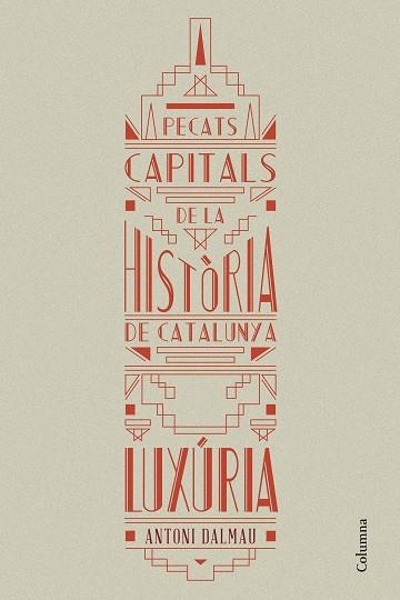 PECATS CAPITALS DE LA HISTÒRIA DE CATALUNYA LUXURIA | 9788466419925 | DALMAU I RIBALTA, ANTONI