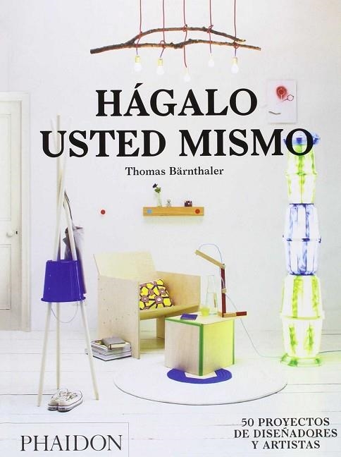 HAGALO USTED MISMO | 9780714870809 | BARNTHALER, THOMAS