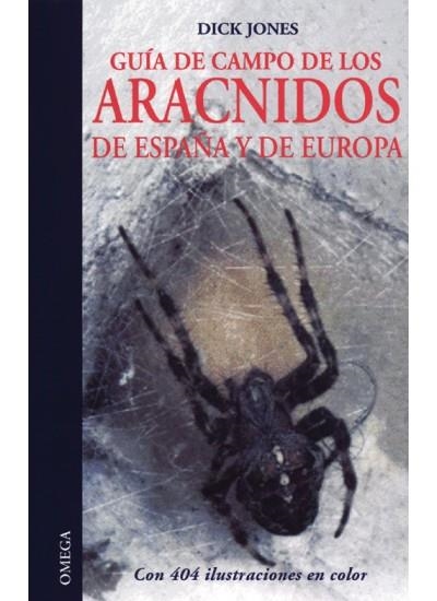 GUIA DE CAMPO DE LOS ARACNIDOS DE ESPAÑA Y EUROPA | 9788428207515 | JONES, DICK