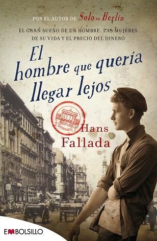 EL HOMBRE QUE QUERIA LLEGAR LEJOS | 9788416087204 | HANS FALLADA