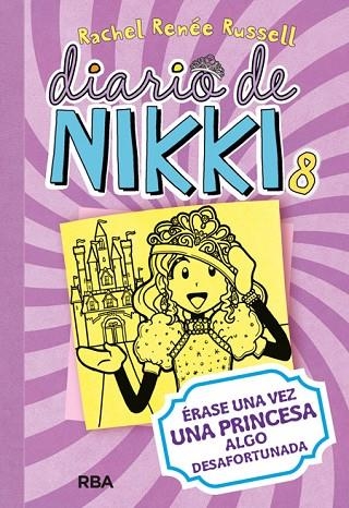 DIARIO DE NIKKI 08 ERASE UNA VEZ UNA PRINCESA ALGO DESAFORTUNADA | 9788427209459 | RACHEL RENEE RUSSELL