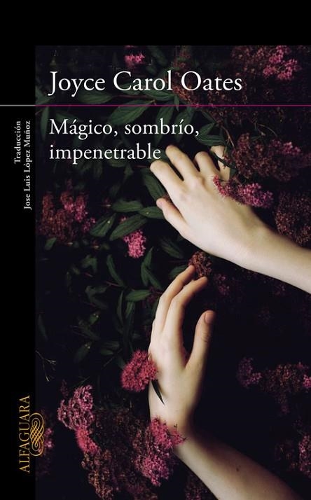 MAGICO SOMBRIO IMPENETRABLE | 9788420412269 | OATES, JOYCE CAROL