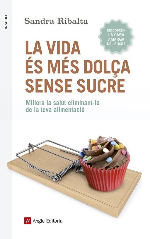 VIDA ES MES DOLÇA SENSE SUCRE, LA | 9788416139675 | RIBALTA PERALBA, SANDRA