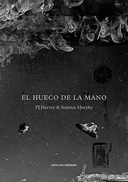 EL HUECO DE LA MANO | 9788416358229 | HARVEY, PJ & MURPHY, SEAMUS