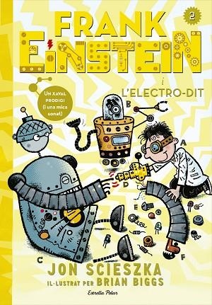 FRANK EINSTEIN I L'ELECTRO-DIT | 9788416519125 | SCIESZKA, JON & BIGGS, BRIAN