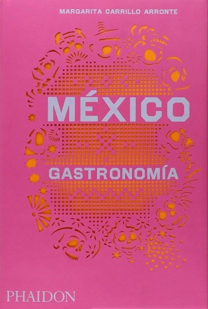 MEXICO GASTRONOMIA | 9780714870427 | CARRILLO, MARGA