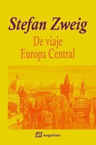 DE VIAJE III  EUROPA CENTRAL | 9788415707349 | STEFAN ZWEIG