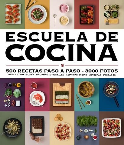 ESCUELA DE COCINA 500 RECETAS PASO A PASO | 9788416220724 | VARIOS AUTORES