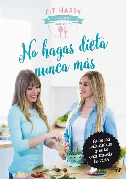 NO HAGAS DIETA NUNCA MAS | 9788427042124 | FIT HAPPY SISTERS/FIT HAPPY SISTERS