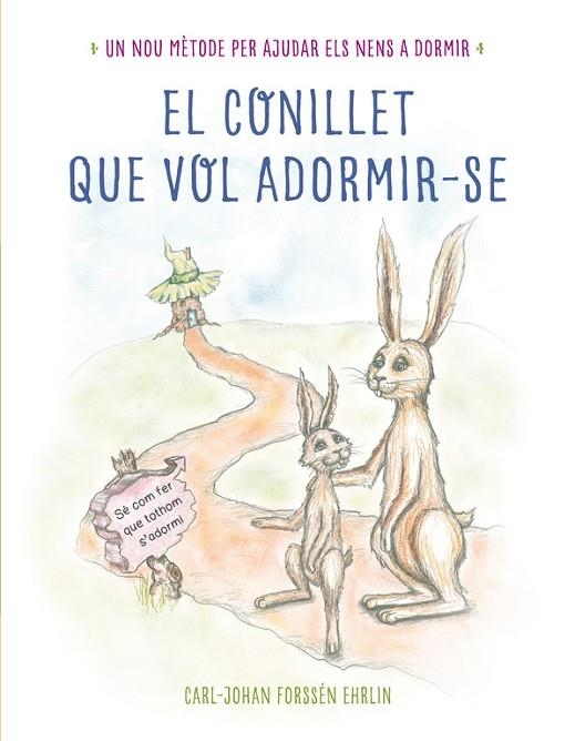 EL CONILLET QUE VOL ADORMIR-SE | 9788448845933 | FORSSEN EHRLIN,CARL-JOHAN & MAUNUNEN, IRINA