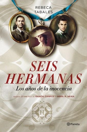 SEIS HERMANAS LOS AÑOS DE LA INOCENCIA | 9788408146414 | TABALES, REBECA