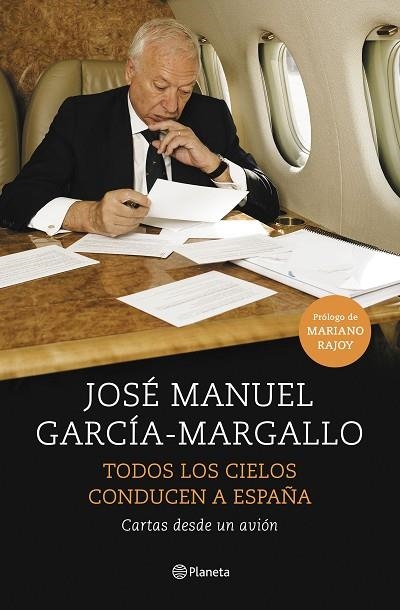 TODOS LOS CIELOS CONDUCEN A ESPAÑA | 9788408147534 | GARCIA MARGALLO, JOSE MANUEL