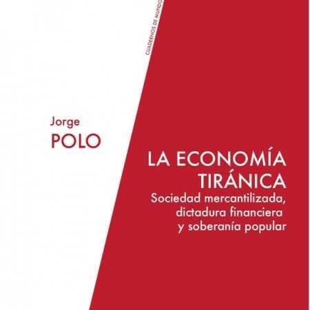 ECONOMIA TIRANICA, LA | 9788494243233 | POLO, JORGE