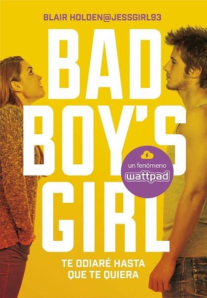 BAD BOY'S GIRL 1 TE ODIARE HASTA QUE TE QUIERA | 9788490435366 | HOLDEN, BLAIR