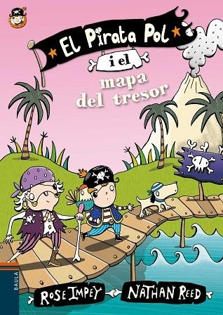 EL PIRATA POL 05 I EL MAPA DEL TRESOR | 9788447930036 | ROSE IMPEY & NATHAN REED