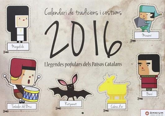 CALENDARI DE TRADICIONS I COSTUMS 2016 LLEGENDES POPULARS DELS PAISOS CATALANS | 9788401320163 | OMNIUM