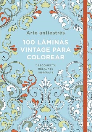 ARTE ANTIESTRES 100 LAMINAS VINTAGE PARA COLOREAR | 9788401016790 | VVAA