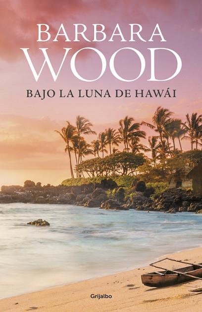 BAJO LA LUNA DE HAWAI | 9788425353260 | BARBARA WOOD