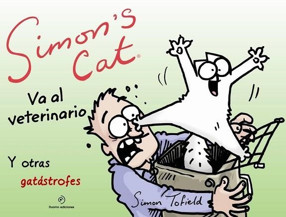 SIMON'S CAT VA AL VETERINARIO Y OTRAS GATASTROFES | 9788416261864 | TOFIELD, SIMON