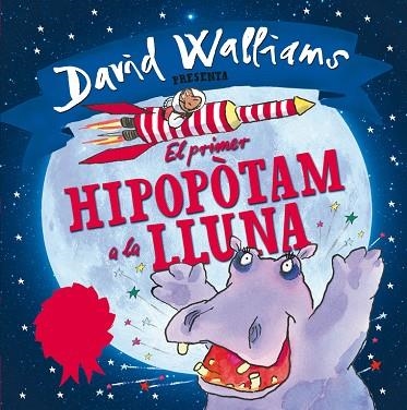 EL PRIMER HIPOPOTAM A LA LLUNA | 9788448845346 | DAVID WALLIAMS & TONY ROSS