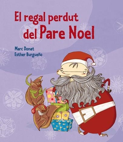 EL REGAL PERDUT DEL PARE NOEL | 9788448837556 | DONAT, MARC & BURGUEÑO, ESTHER