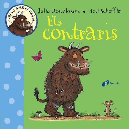 ELS CONTRARIS | 9788499066073 | DONALDSON, JULIA & SCHEFFLER, AXEL