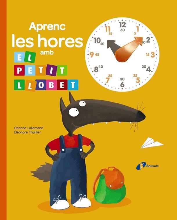 APRENC LES HORES AMB EL PETIT LLOBET | 9788499066417 | LALLEMAND, ORIANNE & THUILLIER, ELEONORE