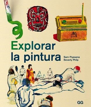 EXPLORAR LA PINTURA | 9788425227370 | PHILP, Beverly ; PIYASENA, Sam