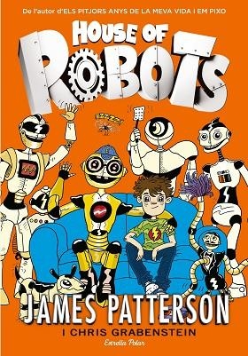 HOUSE OF ROBOTS | 9788416519156 | PATTERSON, JAMES & GRABENSTEIN, CHRIS