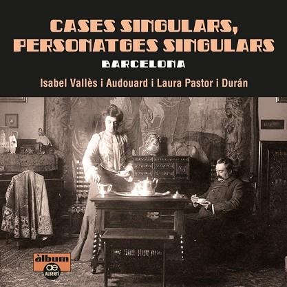 CASES SINGULARS PERSONATGES SINGULARS BARCELONA | 9788472461512 | VALLÈS AUDOUARD, Isabel ; PASTOR DURÁN, Laura