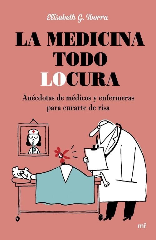 MEDICINA TODO LOCURA, LA | 9788427042254 | ELISABETH G. IBORRA