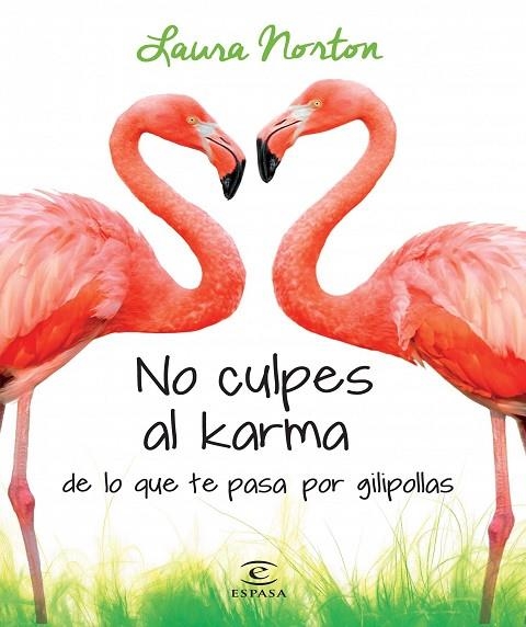 NO CULPES AL KARMA DE LO QUE TE PASA POR GILIPOLLAS + LLIBRETA | 9788467046588 | NORTON, LAURA