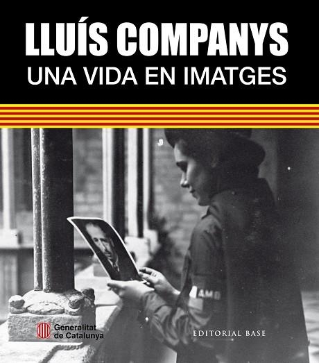 LLUIS COMPANYS UNA VIDA EN IMATGES | 9788416166756 | GENERALITAT DE CATALUNYA