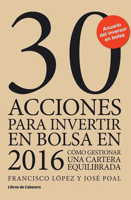 30 ACCIONES PARA INVERTIR EN BOLSA EN 2016 | 9788494433900 | LOPEZ, FRANCISCO & POAL, JOSE