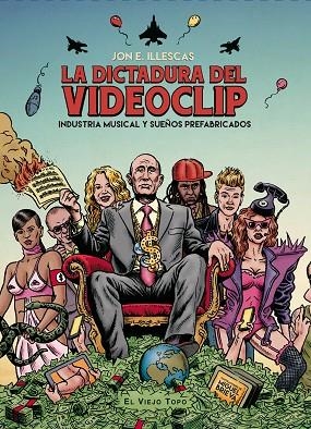 DICTADURA DEL VIDEOCLIP, LA | 9788416288557 | ILLESCAS, JON E.