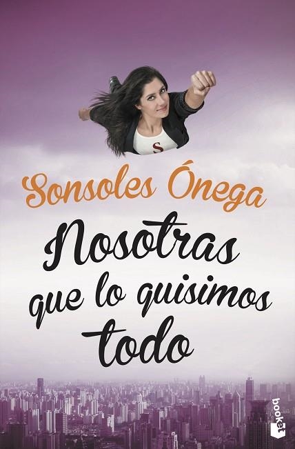 NOSOTRAS QUE LO QUISIMOS TODO | 9788408149644 | SONSOLES ONEGA