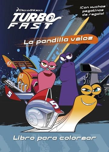 TURBO FAST LA PANDILLA VELOZ LIBRO PARA COLOREAR | 9788408149767 | DREAMWORKS