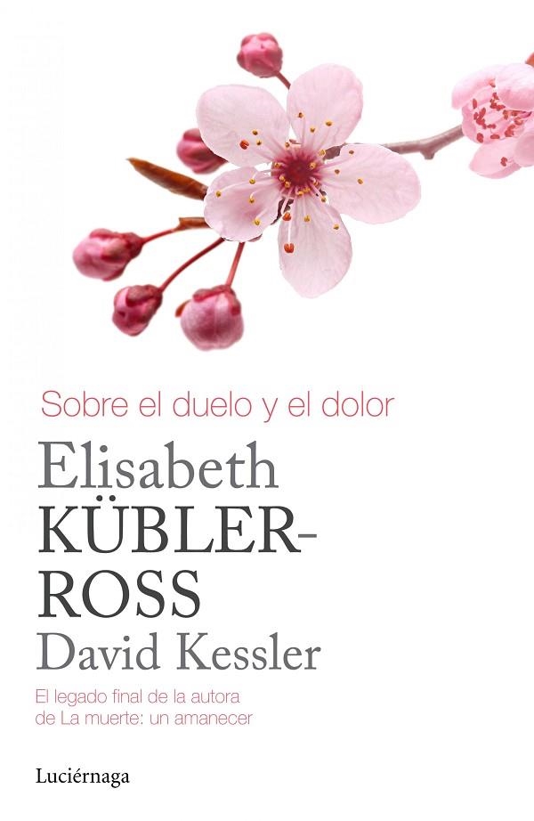 SOBRE EL DUELO Y EL DOLOR | 9788415864905 | ELISABETH KUBLER ROSS & DAVID KESSLER