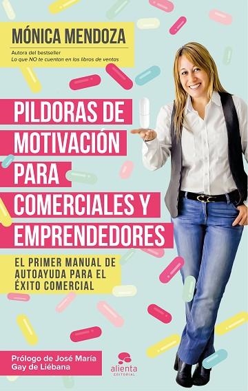 PILDORAS DE MOTIVACION PARA COMERCIALES Y EMPRENDEDORES | 9788416253524 | MENDOZA, MONICA