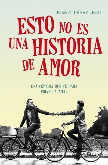 ESTO NO ES UNA HISTORIA DE AMOR | 9788408149712 | PEREZ LEDO, JOSE A.