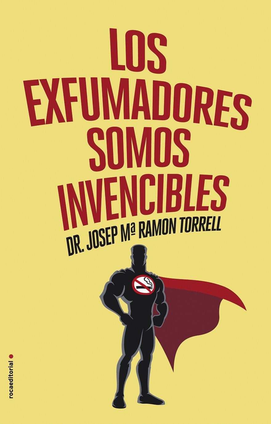 LOS EXFUMADORES SOMOS INVENCIBLES | 9788416306787 | RAMON TORRELL, DR. JOSEP M.