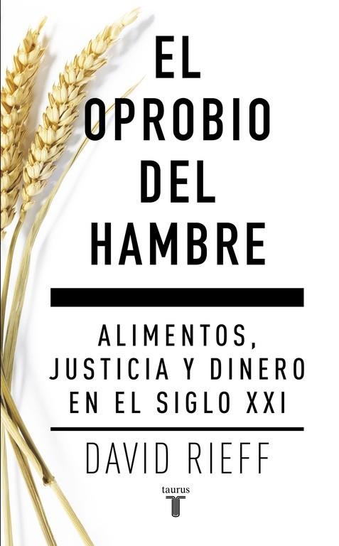 EL OPROBIO DEL HAMBRE | 9788430617579 | RIEFF, DAVID