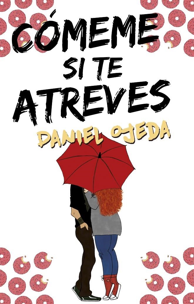 COMEME SI TE ATREVES | 9788416306817 | OJEDA, DANIEL