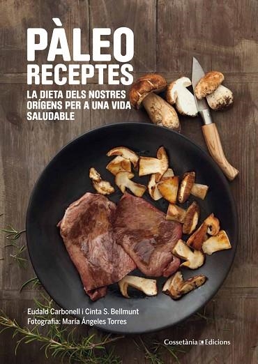 PALEO RECEPTES | 9788490343968 | EUDALD CARBONELL & CINTA S. BELLMUNT