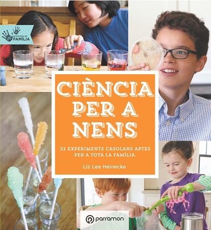 CIENCIA PER A NENS ACTIVITATS EN FAMILIA | 9788434210660 | LIZ LEE HEINECKE